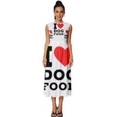 I Love Dog Food Sleeveless Round Neck Midi Dress by ilovewhateva