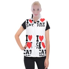 I Love Cat Food Women s Button Up Vest by ilovewhateva