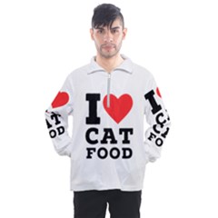 I Love Cat Food Men s Half Zip Pullover by ilovewhateva