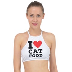I Love Cat Food Racer Front Bikini Top by ilovewhateva