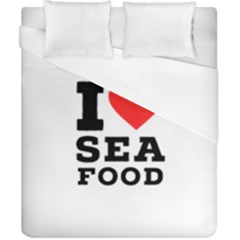 I Love Sea Food Duvet Cover (california King Size) by ilovewhateva