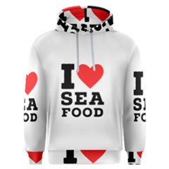I Love Sea Food Men s Overhead Hoodie by ilovewhateva