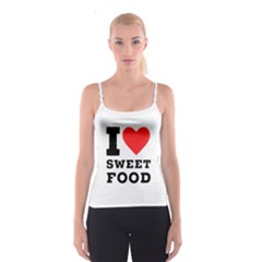 I Love Sweet Food Spaghetti Strap Top by ilovewhateva