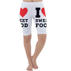 I Love Sweet Food Cropped Leggings  by ilovewhateva