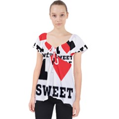 I Love Sweet Food Lace Front Dolly Top by ilovewhateva