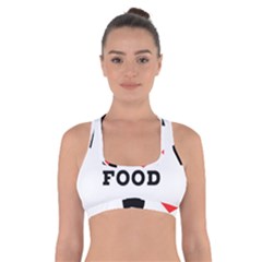 I Love Sweet Food Cross Back Sports Bra by ilovewhateva