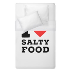 I Love Salty Food Duvet Cover (single Size) by ilovewhateva