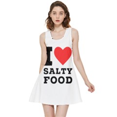 I Love Salty Food Inside Out Reversible Sleeveless Dress by ilovewhateva