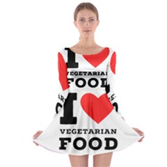 I Love Vegetarian Food Long Sleeve Skater Dress by ilovewhateva