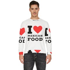 I Love Mexican Food Men s Fleece Sweatshirt by ilovewhateva