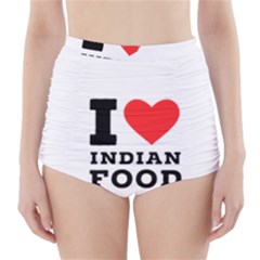 I Love Indian Food High-waisted Bikini Bottoms by ilovewhateva