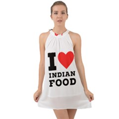 I Love Indian Food Halter Tie Back Chiffon Dress by ilovewhateva