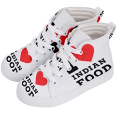 I Love Indian Food Kids  Hi-top Skate Sneakers by ilovewhateva