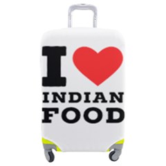 I Love Indian Food Luggage Cover (medium) by ilovewhateva
