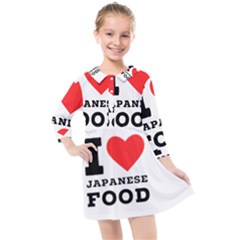 I love Japanese food Kids  Quarter Sleeve Shirt Dress