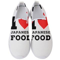 I love Japanese food Men s Slip On Sneakers