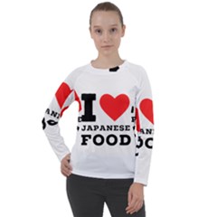 I love Japanese food Women s Long Sleeve Raglan Tee