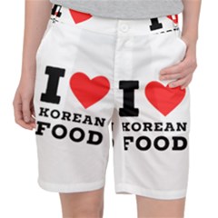 I Love Korean Food Women s Pocket Shorts by ilovewhateva