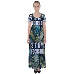 Stay Focused Focus Success Inspiration Motivational High Waist Short Sleeve Maxi Dress by Bangk1t