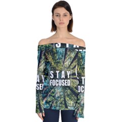 Stay Focused Focus Success Inspiration Motivational Off Shoulder Long Sleeve Top