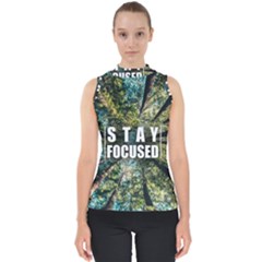 Stay Focused Focus Success Inspiration Motivational Mock Neck Shell Top by Bangk1t