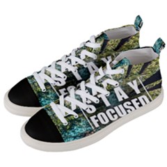 Stay Focused Focus Success Inspiration Motivational Men s Mid-top Canvas Sneakers