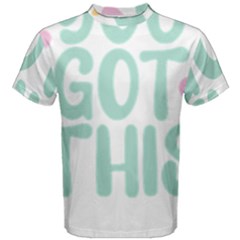 You Got This T- Shirt You Got This A Cute Motivation Qoute To Keep You Going T- Shirt Yoga Reflexion Pose T- Shirtyoga Reflexion Pose T- Shirt Men s Cotton T-shirt by hizuto