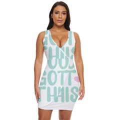 You Got This T- Shirt You Got This A Cute Motivation Qoute To Keep You Going T- Shirt Yoga Reflexion Pose T- Shirtyoga Reflexion Pose T- Shirt Draped Bodycon Dress