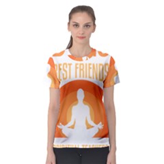 Best Friend T- Shirt Cool Dog Pet Saying T- Shirt Yoga Reflexion Pose T- Shirtyoga Reflexion Pose T- Shirt Women s Sport Mesh T-Shirt