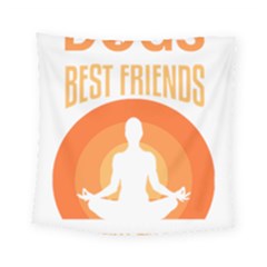 Best Friend T- Shirt Cool Dog Pet Saying T- Shirt Yoga Reflexion Pose T- Shirtyoga Reflexion Pose T- Shirt Square Tapestry (Small)