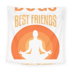 Best Friend T- Shirt Cool Dog Pet Saying T- Shirt Yoga Reflexion Pose T- Shirtyoga Reflexion Pose T- Shirt Square Tapestry (Large)