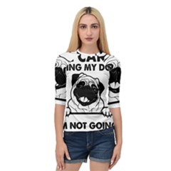 Black Pug Dog If I Cant Bring My Dog I T- Shirt Black Pug Dog If I Can t Bring My Dog I m Not Going Quarter Sleeve Raglan T-Shirt