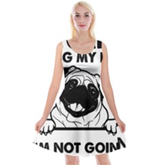 Black Pug Dog If I Cant Bring My Dog I T- Shirt Black Pug Dog If I Can t Bring My Dog I m Not Going Reversible Velvet Sleeveless Dress