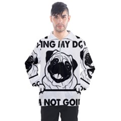 Black Pug Dog If I Cant Bring My Dog I T- Shirt Black Pug Dog If I Can t Bring My Dog I m Not Going Men s Half Zip Pullover