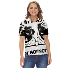 Black Pug Dog If I Cant Bring My Dog I T- Shirt Black Pug Dog If I Can t Bring My Dog I m Not Going Women s Short Sleeve Double Pocket Shirt