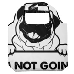 Black Pug Dog If I Cant Bring My Dog I T- Shirt Black Pug Dog If I Can t Bring My Dog I m Not Going Premium Foldable Grocery Recycle Bag