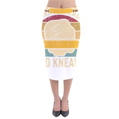 Bread Baking T- Shirt Funny Bread Baking Baker Always Ready To Kneed T- Shirt (1) Velvet Midi Pencil Skirt by JamesGoode