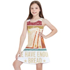 Bread Baking T- Shirt Funny Bread Baking Baker At Yeast We Have Enough Bread T- Shirt (1) Kids  Lightweight Sleeveless Dress