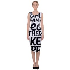 Bread Baking T- Shirt Funny Bread Baking Baker Bake It Happen T- Shirt Sleeveless Pencil Dress by JamesGoode