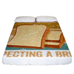Bread Baking T- Shirt Funny Bread Baking Baker My Yeast Expecting A Bread T- Shirt Fitted Sheet (california King Size) by JamesGoode