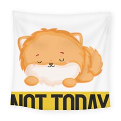 Pomeranian T-shirtnope Not Today Pomeranian 31 T-shirt Square Tapestry (large) by EnriqueJohnson