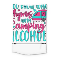 Funny Camping Sayings T- Shirt You Know What Rhymes With Camping  Alcohol T- Shirt Small Tapestry