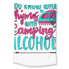 Funny Camping Sayings T- Shirt You Know What Rhymes With Camping  Alcohol T- Shirt Large Tapestry