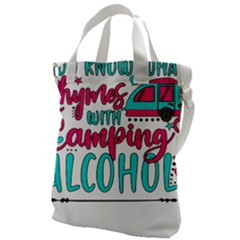 Funny Camping Sayings T- Shirt You Know What Rhymes With Camping  Alcohol T- Shirt Canvas Messenger Bag by ZUXUMI