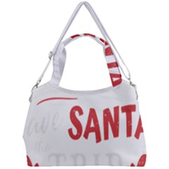Funny Christmas Quote T- Shirt Be Naughty Save Santa The Trip Funny Christmas Quote T- Shirt Double Compartment Shoulder Bag by ZUXUMI