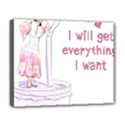 I Will Get Everything I Want Deluxe Canvas 20  x 16  (Stretched) View1