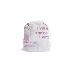 I Will Get Everything I Want Drawstring Pouch (xs)