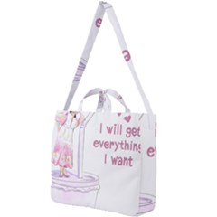 I Will Get Everything I Want Square Shoulder Tote Bag