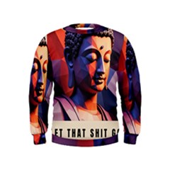 Let That Shit Go Buddha Low Poly (6) Kids  Sweatshirt by 1xmerch