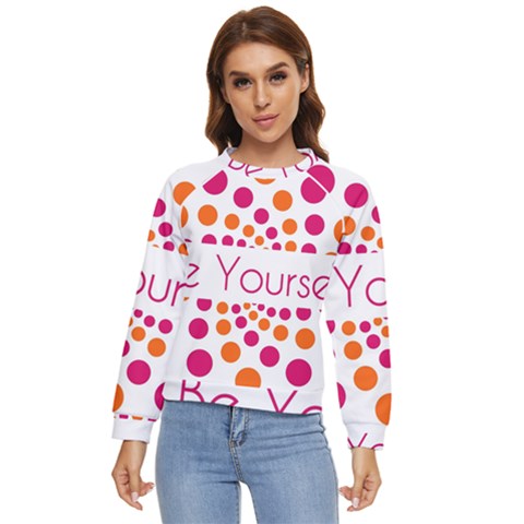 Be Yourself Pink Orange Dots Circular Women s Long Sleeve Raglan T-shirt by Ket1n9